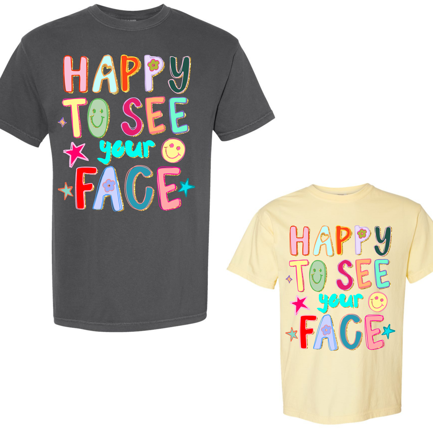 Happy to see your face tee
